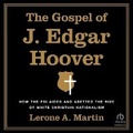 Cover: The Gospel of J. Edgar Hoover - HighBridge Audio