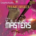 Cover: The Veiled Masters [Dramatized Adaptation] - Graphic Audio
