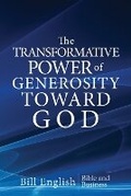 Cover: The Transformative Power of Generosity Toward God - Bible and Business