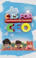 Cover: C is for CEO - Aaron White