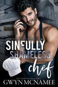 Cover: Sinfully Shameless Chef (The Fury Family Series, #3) - Gwyn McNamee