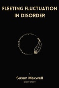 Cover: Fleeting Fluctuation in Disorder [Short Story] - Biblioth&egrave;que des Refus&eacute;s