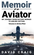 Cover: Memoir of an Aviator (My Journey from Factory Worker to Airline Captain, #2) - David Craig