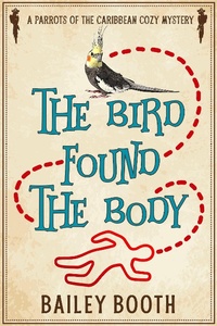 Enlarge image Cover: The Bird Found the Body - Bailey Booth