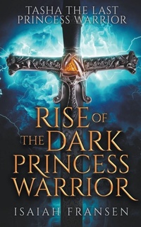 Enlarge image Cover: Tasha The Last Princess Warrior Rise Of The Dark Princess Warrior - Isaiah Fransen