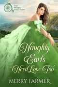 Cover: Naughty Earls Need Love Too (That Wicked O'Shea Family, #7) - Merry Farmer