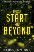 Cover: Only A Start And Beyond - Author Academy Elite