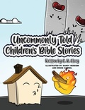 Cover: Uncommonly Told Children's Bible Stories - Dorrance Publishing Co.