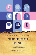 Cover: The Human Mind A Text-Book of Psychology Volume 1 of 2 - Lushena Books