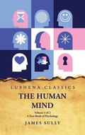 Cover: The Human Mind A Text-Book of Psychology Volume 1 of 2 - Lushena Books
