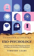 Cover: Exo-Psychology A Manual on the Use of the Human Nervous System - Lushena Books