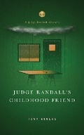 Cover: Judge Randall's Childhood Friend - Bowker Identifier Services
