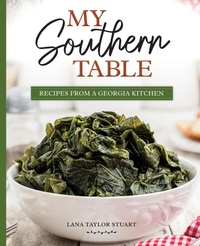 Abbildung von: My Southern Table - Food and Fiction, LLC