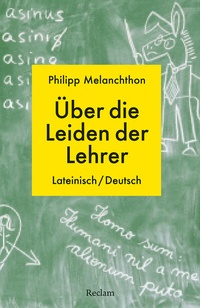 Abbildung von: De miseriis paedagogorum / Über die Leiden der Lehrer. Lateinisch/Deutsch - Reclam