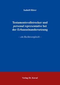 Enlarge image Cover: Testamentsvollstrecker und personal representative bei der Erbauseinandersetzung - Kovac, Dr. Verlag