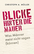 Cover: Blicke hinter die Mauer - BoD - Books on Demand