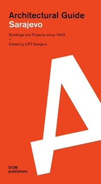 Enlarge image Cover: Sarajevo. Architectural Guide - DOM publishers