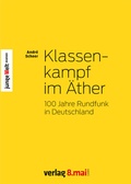Cover: Klassenkampf im &Auml;ther - Verlag 8. Mai
