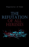 Cover: The Refutation of All Heresies - e-artnow