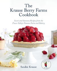 Abbildung von: The Krause Berry Farms Cookbook - Appetite by Random House