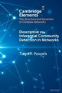 Cover: Descriptive vs. Inferential Community Detection in Networks - Cambridge University Press
