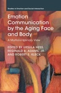 Cover: Emotion Communication by the Aging Face and Body - Cambridge University Press