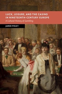 Abbildung von: Luck, Leisure, and the Casino in Nineteenth-Century Europe - Cambridge University Press