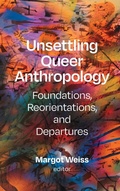 Cover: Unsettling Queer Anthropology - Duke University Press