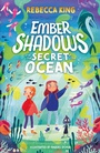 Cover: Ember Shadows and the Secret of the Ocean - Orion Children's Books