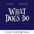 Cover: What Dogs Do - ORCHARD BOOKS