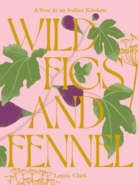 Enlarge image Cover: Wild Figs and Fennel - Hardie Grant Books (UK)