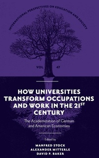 Enlarge image Cover: How Universities Transform Occupations and Work in the 21st Century - Emerald Publishing Limited