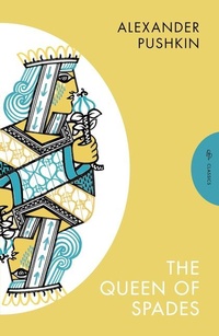 Abbildung von: The Queen of Spades and Selected Works - Pushkin Press Classics