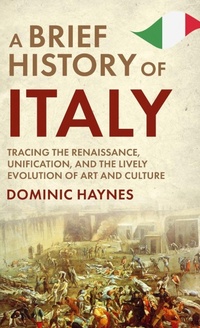 Abbildung von: A Brief History of Italy - Dominic Haynes History