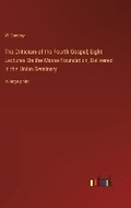 Cover: The Criticism of the Fourth Gospel; Eight Lectures On the Morse Foundation, Delivered in the Union Seminary - Outlook Verlag