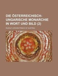 Cover: Die Osterreichisch-Ungarische Monarchie in Wort Und Bild (2) - Rarebooksclub.com