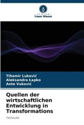 Cover: Quellen der wirtschaftlichen Entwicklung in Transformations - International Book Market Service Ltd