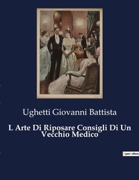 Abbildung von: L Arte Di Riposare Consigli Di Un Vecchio Medico - Culturea