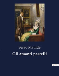Abbildung von: Gli amanti pastelli - Culturea