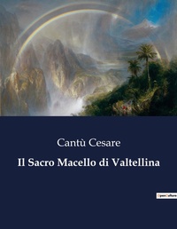 Abbildung von: Il Sacro Macello di Valtellina - Culturea
