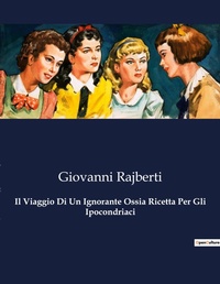 Abbildung von: Il Viaggio Di Un Ignorante Ossia Ricetta Per Gli Ipocondriaci - Culturea