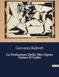 Abbildung von: La Prefazione Delle Mie Opere Future Il Gatto - Culturea