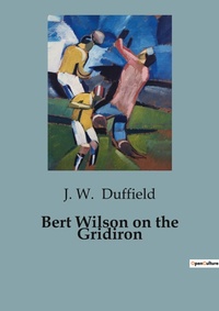 Abbildung von: Bert Wilson on the Gridiron - Culturea
