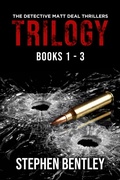 Cover: The Detective Matt Deal Thrillers Trilogy: Books 1 - 3 - Hendry Publishing
