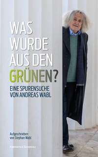 Abbildung von: Was wurde aus den Grünen? - Kremayr & Scheriau