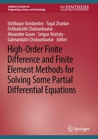 Enlarge image Cover: High-Order Finite Difference and Finite Element Methods for Solving Some Partial Differential Equations - Springer