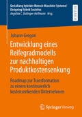 Cover: Entwicklung eines Reifegradmodells zur nachhaltigen Produktkostensenkung - Springer Vieweg