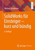 Abbildung von: SolidWorks für Einsteiger ? kurz und bündig - Springer Vieweg