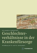 Cover: Geschlechterverh&auml;ltnisse in der Krankenf&uuml;rsorge - Jan Thorbecke Verlag