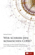 Cover: Wer schrieb den kosmischen Code? - Verlag Mainz - Ratgeber & Sachb&uuml;cher